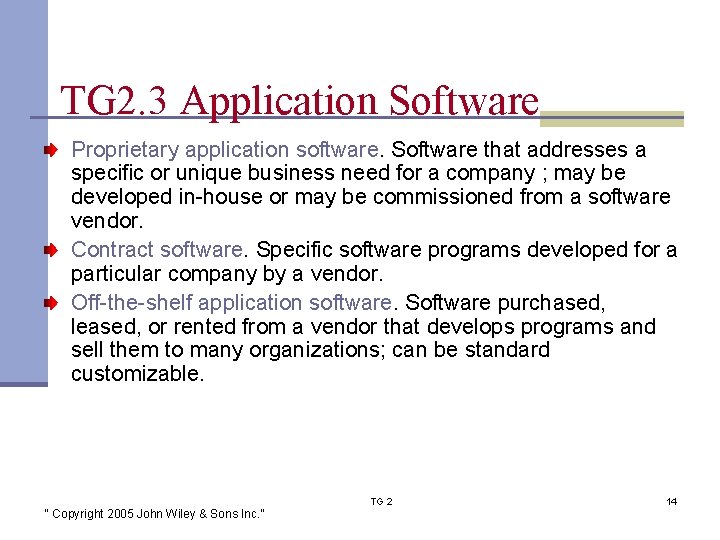 TG 2. 3 Application Software Proprietary application software. Software that addresses a specific or