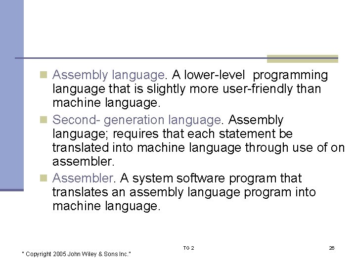 n Assembly language. A lower-level programming language that is slightly more user-friendly than machine