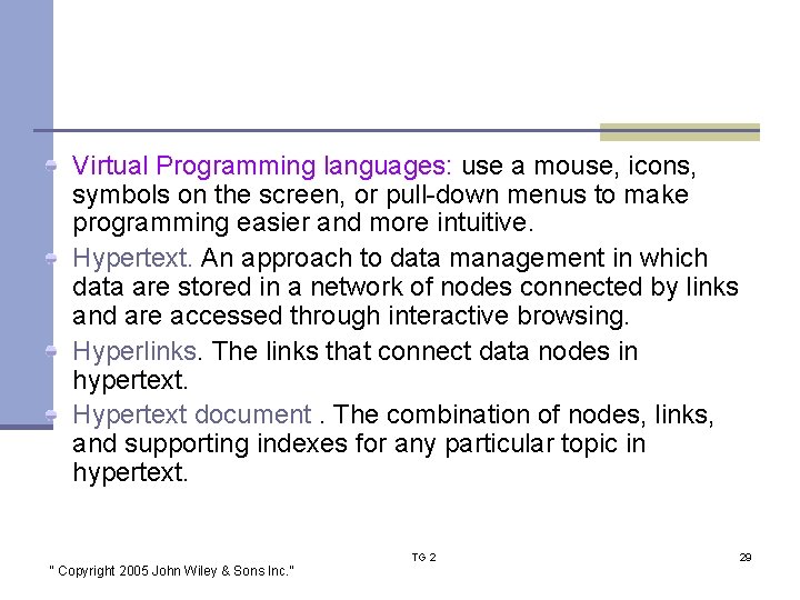 Virtual Programming languages: use a mouse, icons, symbols on the screen, or pull-down menus