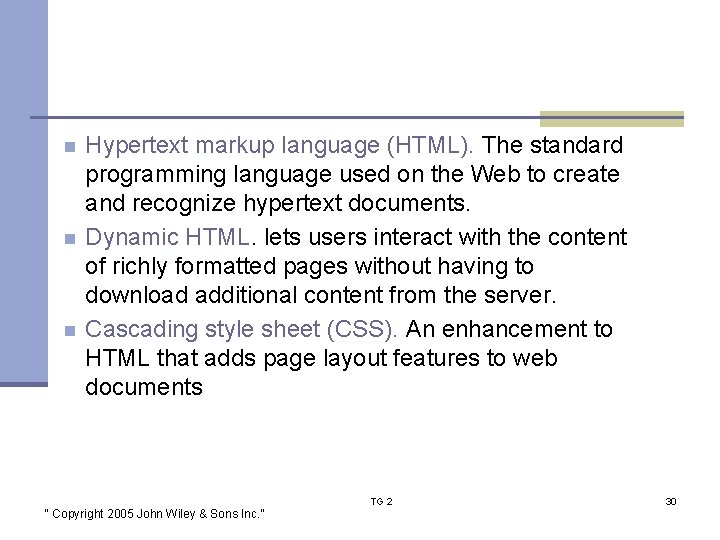 n n n Hypertext markup language (HTML). The standard programming language used on the