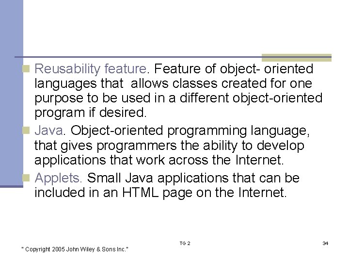 n Reusability feature. Feature of object- oriented languages that allows classes created for one