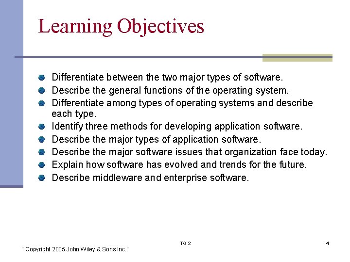 Learning Objectives Differentiate between the two major types of software. Describe the general functions