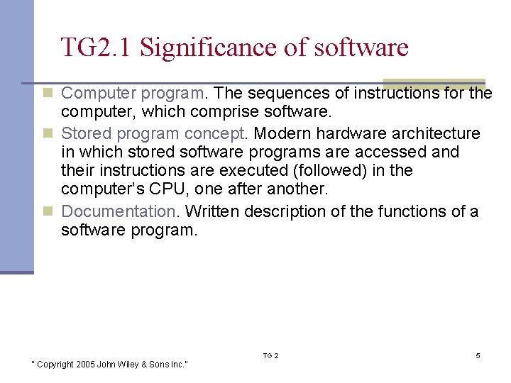 TG 2. 1 Significance of software n Computer program. The sequences of instructions for