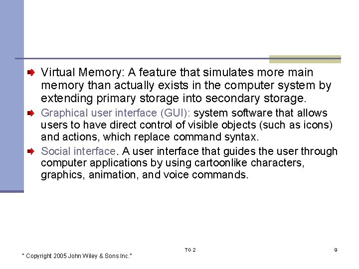 Virtual Memory: A feature that simulates more main memory than actually exists in the