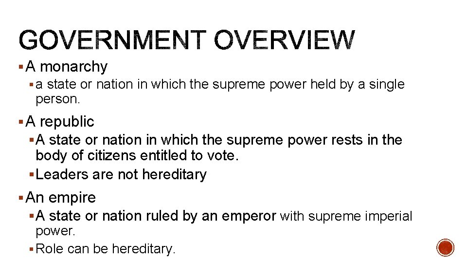 § A monarchy § a state or nation in which the supreme power held