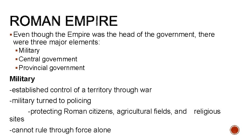 § Even though the Empire was the head of the government, there were three