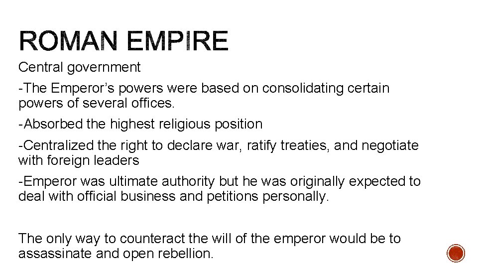 Central government -The Emperor’s powers were based on consolidating certain powers of several offices.