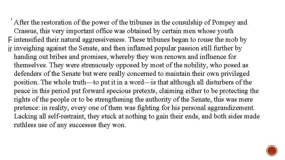 After the restoration of the power of the tribunes in the consulship of Pompey