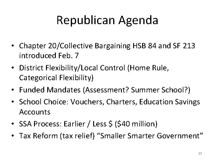 Republican Agenda • Chapter 20/Collective Bargaining HSB 84 and SF 213 introduced Feb. 7