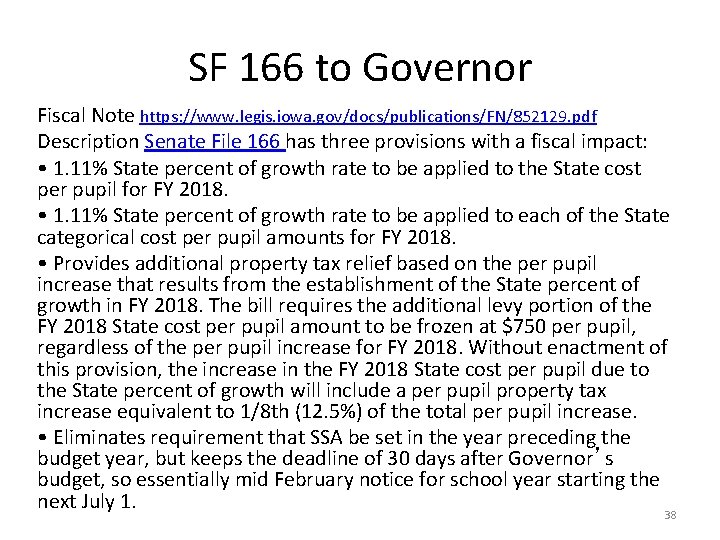 SF 166 to Governor Fiscal Note https: //www. legis. iowa. gov/docs/publications/FN/852129. pdf Description Senate