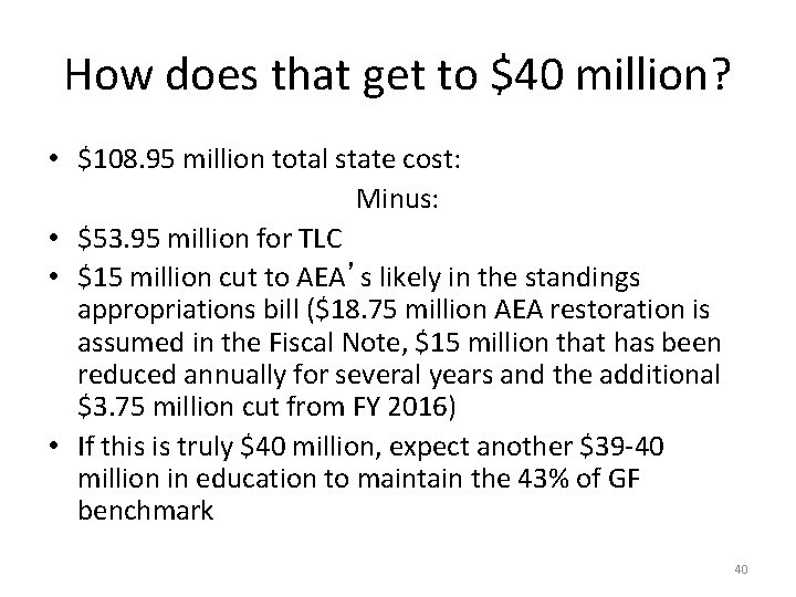 How does that get to $40 million? • $108. 95 million total state cost:
