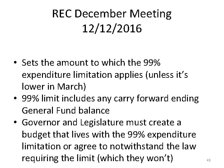 REC December Meeting 12/12/2016 • Sets the amount to which the 99% expenditure limitation