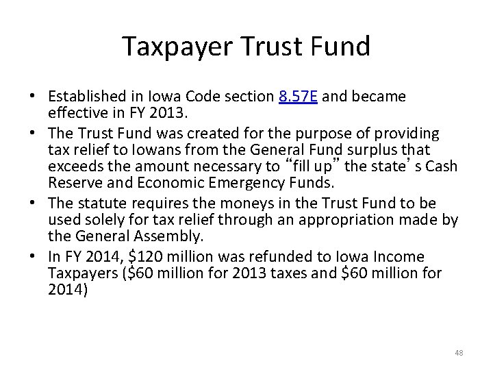 Taxpayer Trust Fund • Established in Iowa Code section 8. 57 E and became