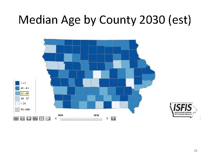 Median Age by County 2030 (est) 28 