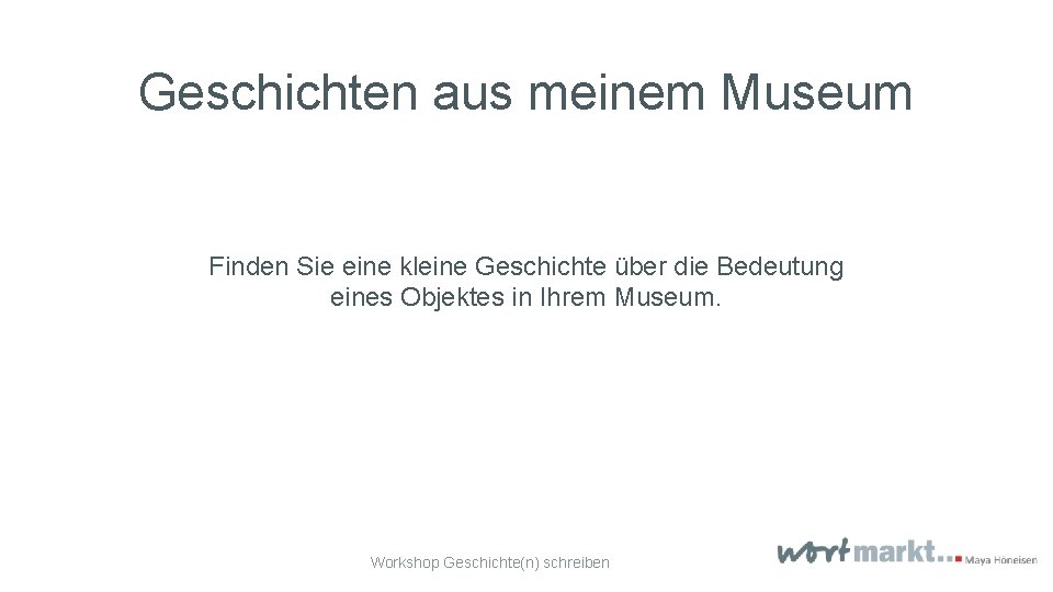 Geschichten aus meinem Museum Finden Sie eine kleine Geschichte über die Bedeutung eines Objektes