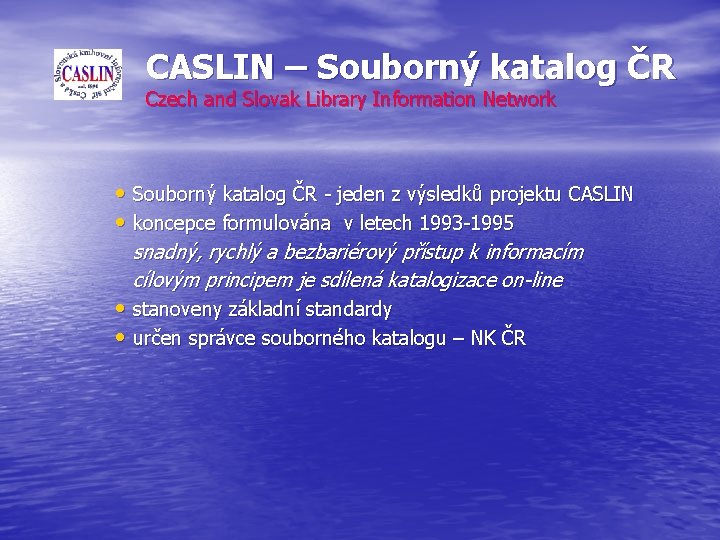 CASLIN – Souborný katalog ČR Czech and Slovak Library Information Network • Souborný katalog