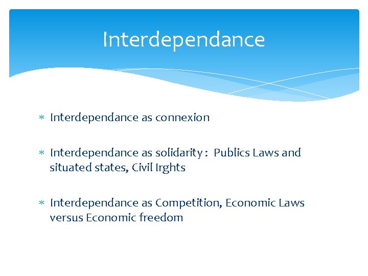Interdependance as connexion Interdependance as solidarity : Publics Laws and situated states, Civil Irghts
