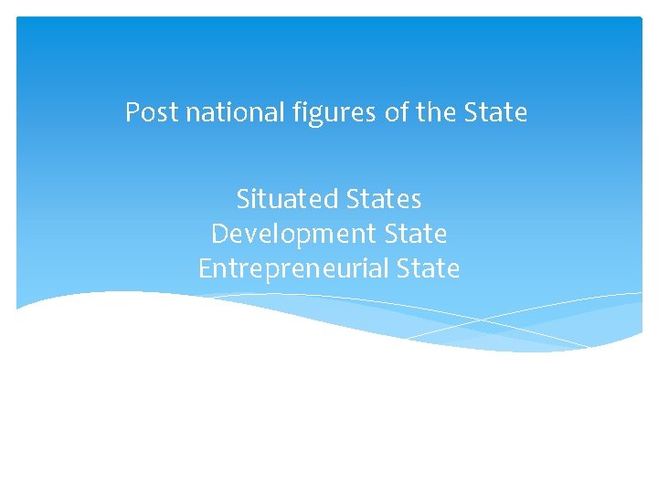 Post national figures of the State Situated States Development State Entrepreneurial State W 