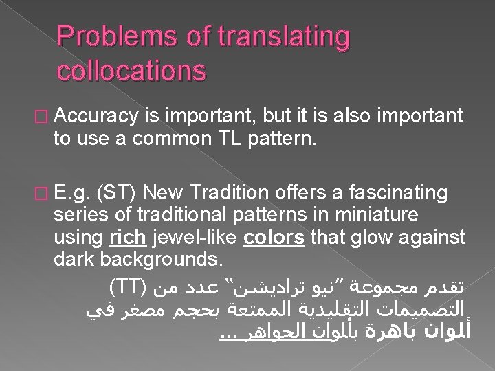 Problems of translating collocations � Accuracy is important, but it is also important to