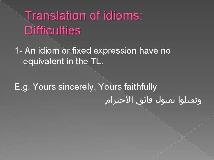 Translation of idioms: Difficulties 1 - An idiom or fixed expression have no equivalent