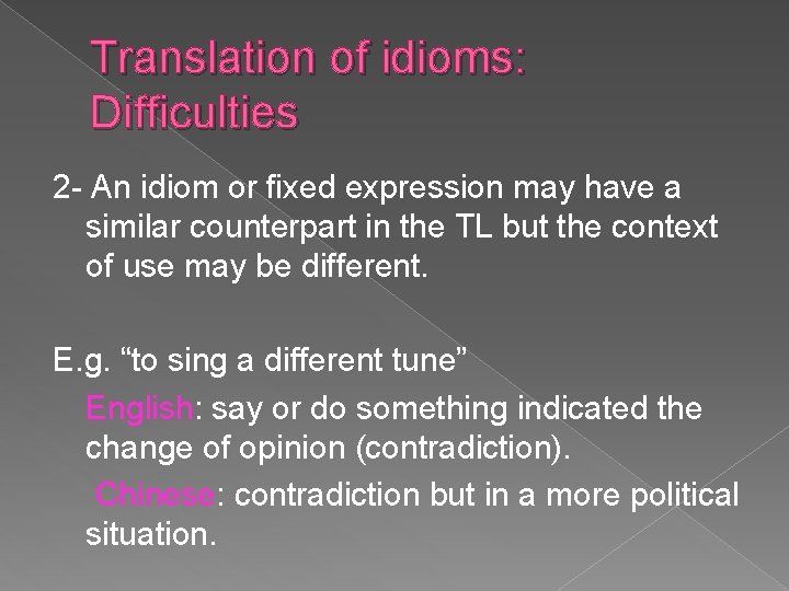 Translation of idioms: Difficulties 2 - An idiom or fixed expression may have a