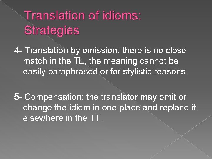 Translation of idioms: Strategies 4 - Translation by omission: there is no close match