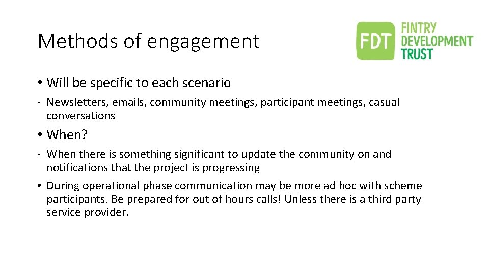 Methods of engagement • Will be specific to each scenario - Newsletters, emails, community