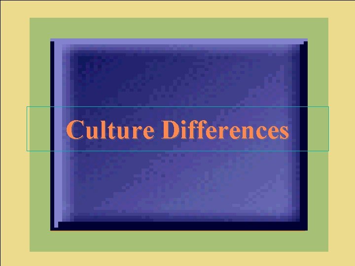 Differences in Culture Differences 