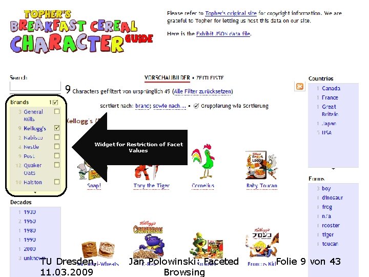 Widget for Restriction of Facet Values TU Dresden, 11. 03. 2009 Jan Polowinski: Faceted