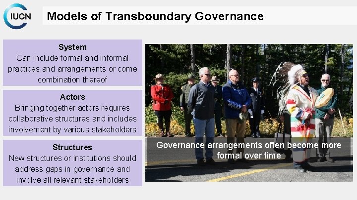 Models of Transboundary Governance System Can include formal and informal practices and arrangements or