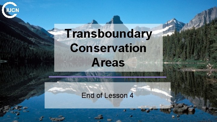 Transboundary Conservation Areas End of Lesson 4 