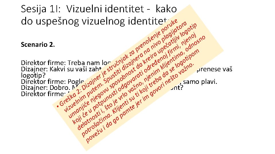 Sesija 1 I: Vizuelni identitet - kako do uspešnog vizuelnog identitetaruke ora ip t