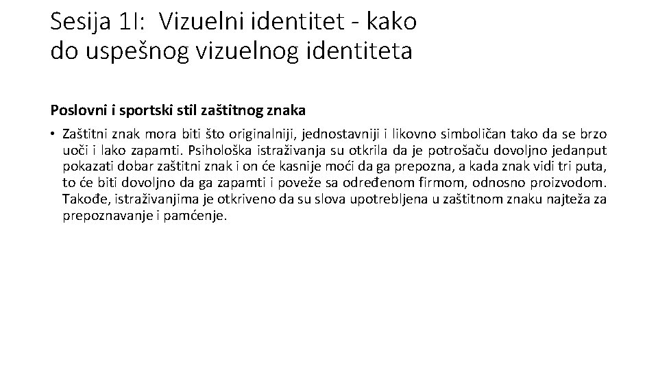Sesija 1 I: Vizuelni identitet - kako do uspešnog vizuelnog identiteta Poslovni i sportski