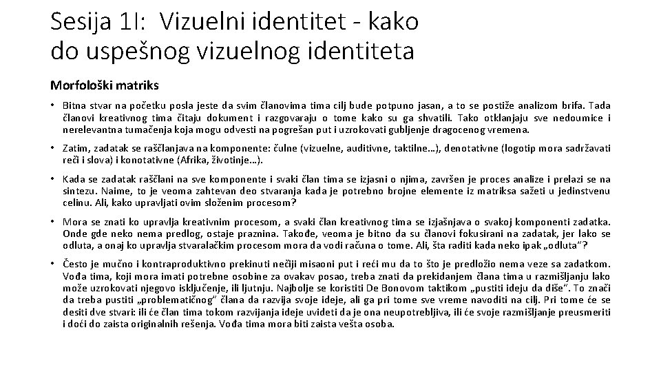 Sesija 1 I: Vizuelni identitet - kako do uspešnog vizuelnog identiteta Morfološki matriks •