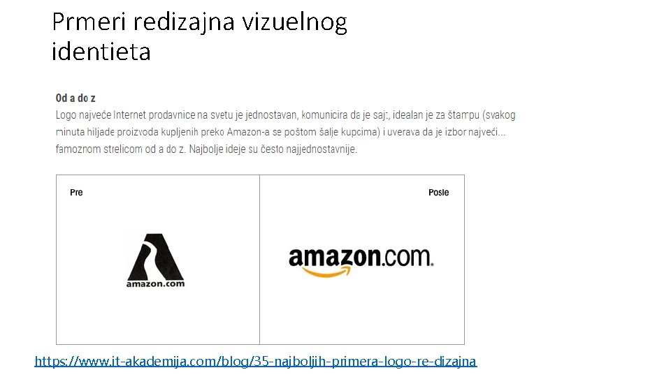 Sesija 2: Vizuelni identitet i njegova upotreba Prmeri redizajna vizuelnog identieta https: //www. it-akademija.