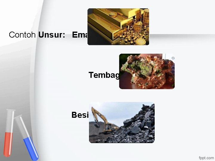 Contoh Unsur: Emas (Au) Tembaga (Cu) Besi (Fe) 