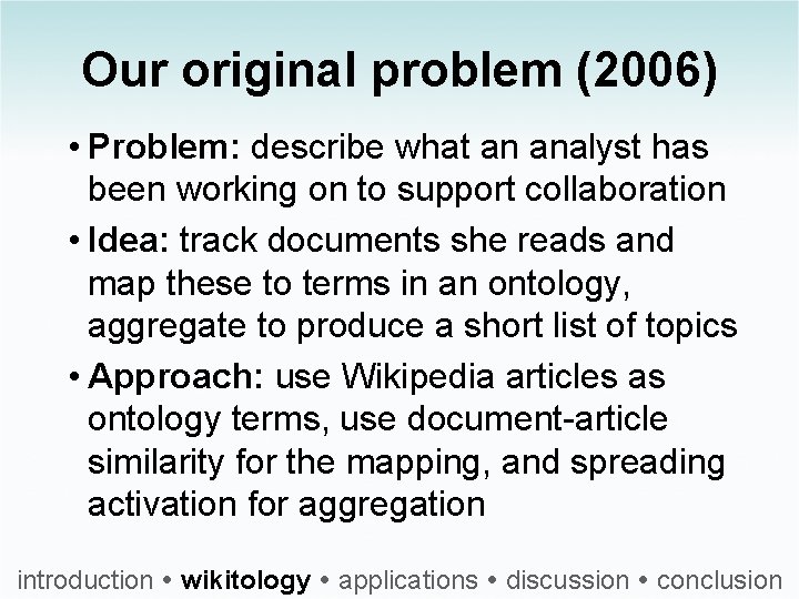Our original problem (2006) • Problem: describe what an analyst has been working on