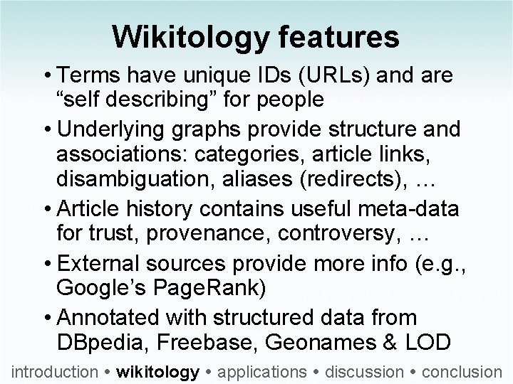 Wikitology features • Terms have unique IDs (URLs) and are “self describing” for people