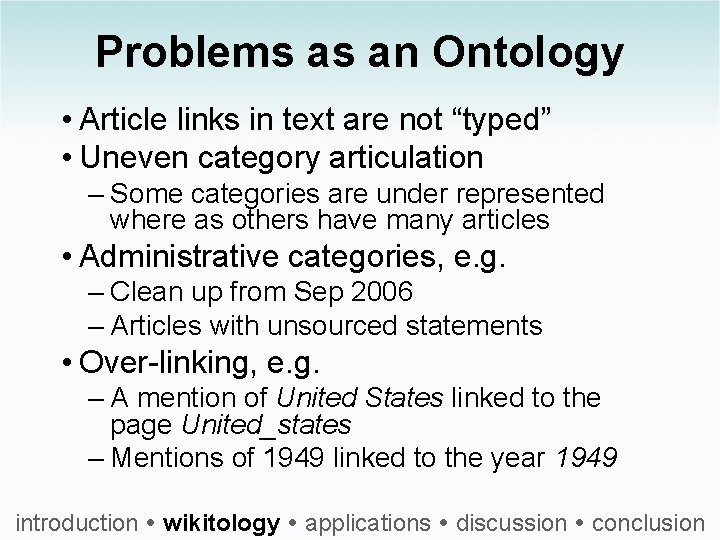 Problems as an Ontology • Article links in text are not “typed” • Uneven