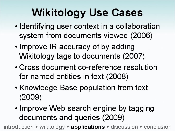 Wikitology Use Cases • Identifying user context in a collaboration system from documents viewed