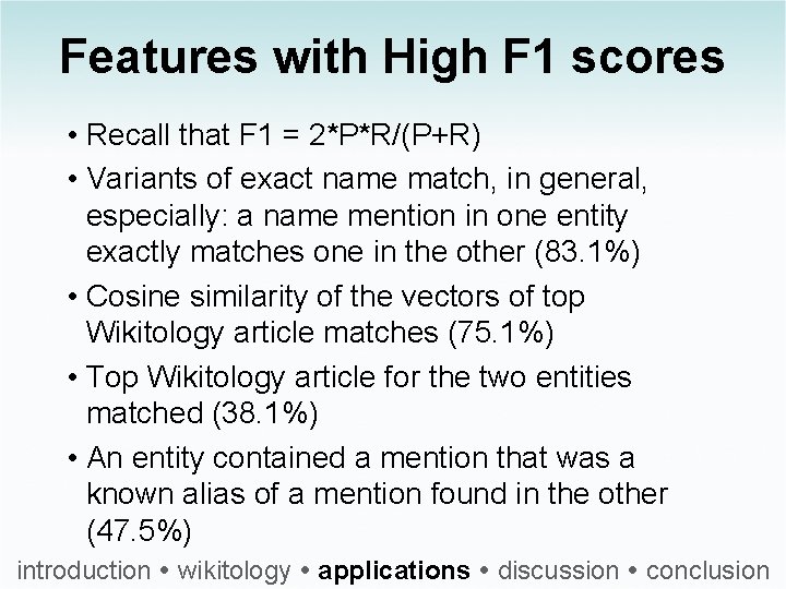 Features with High F 1 scores • Recall that F 1 = 2*P*R/(P+R) •