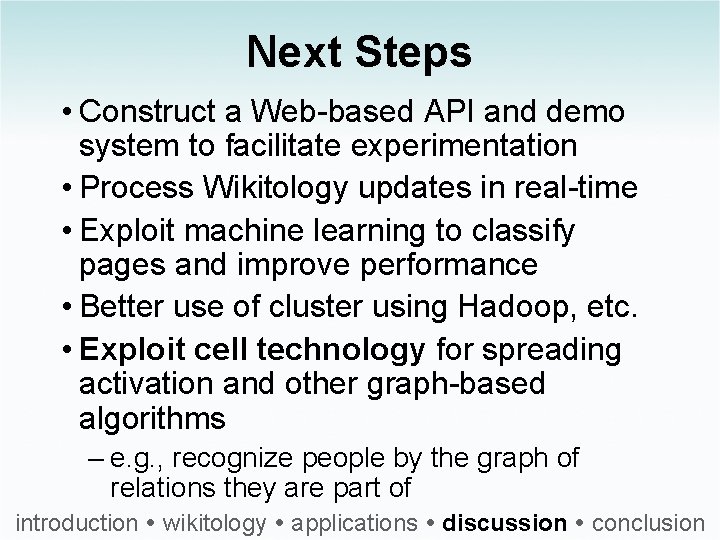 Next Steps • Construct a Web based API and demo system to facilitate experimentation