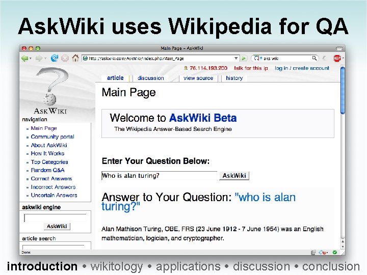 Ask. Wiki uses Wikipedia for QA introduction wikitology applications discussion conclusion 