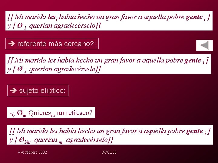[[ Mi marido lesi había hecho un gran favor a aquella pobre gente i