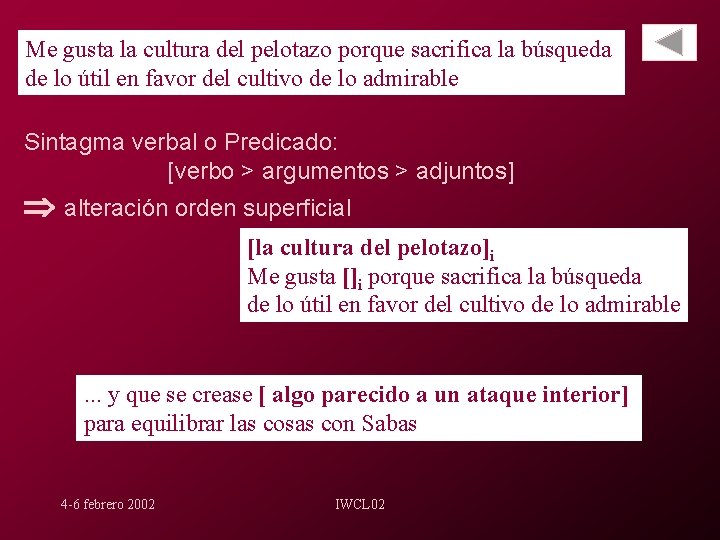 Me gusta la cultura del pelotazo porque sacrifica la búsqueda de lo útil en