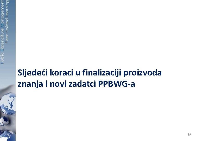 Sljedeći koraci u finalizaciji proizvoda znanja i novi zadatci PPBWG-a 19 