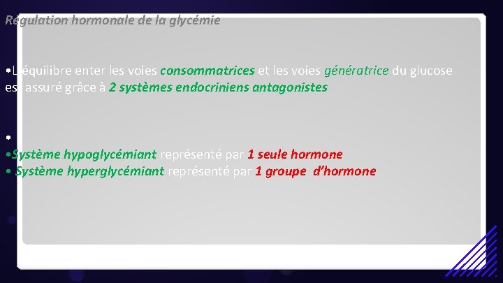 Régulation hormonale de la glycémie • L’équilibre enter les voies consommatrices et les voies