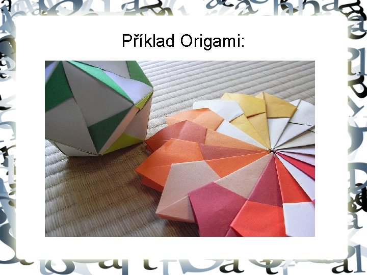 Příklad Origami: 