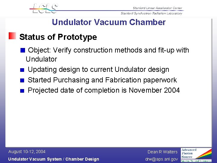 Undulator Vacuum Chamber Status of Prototype Object: Verify construction methods and fit-up with Undulator