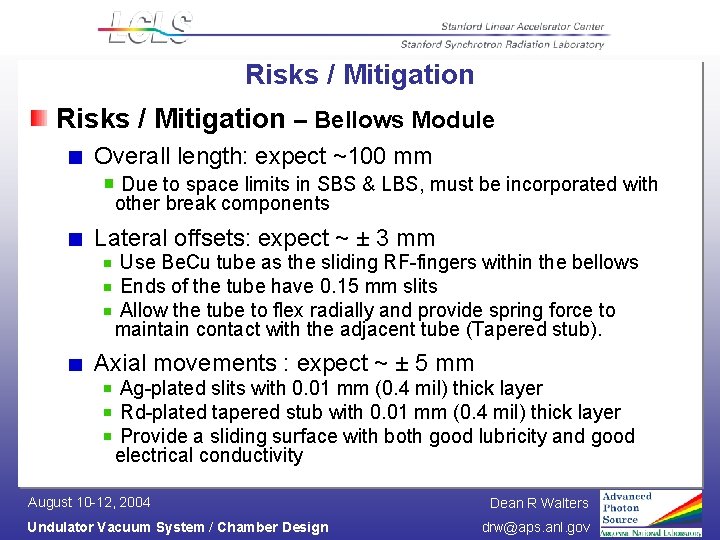 Risks / Mitigation – Bellows Module Overall length: expect ~100 mm Due to space